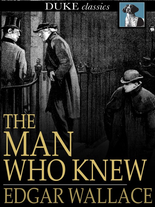 Titeldetails für The Man Who Knew nach Edgar Wallace - Verfügbar